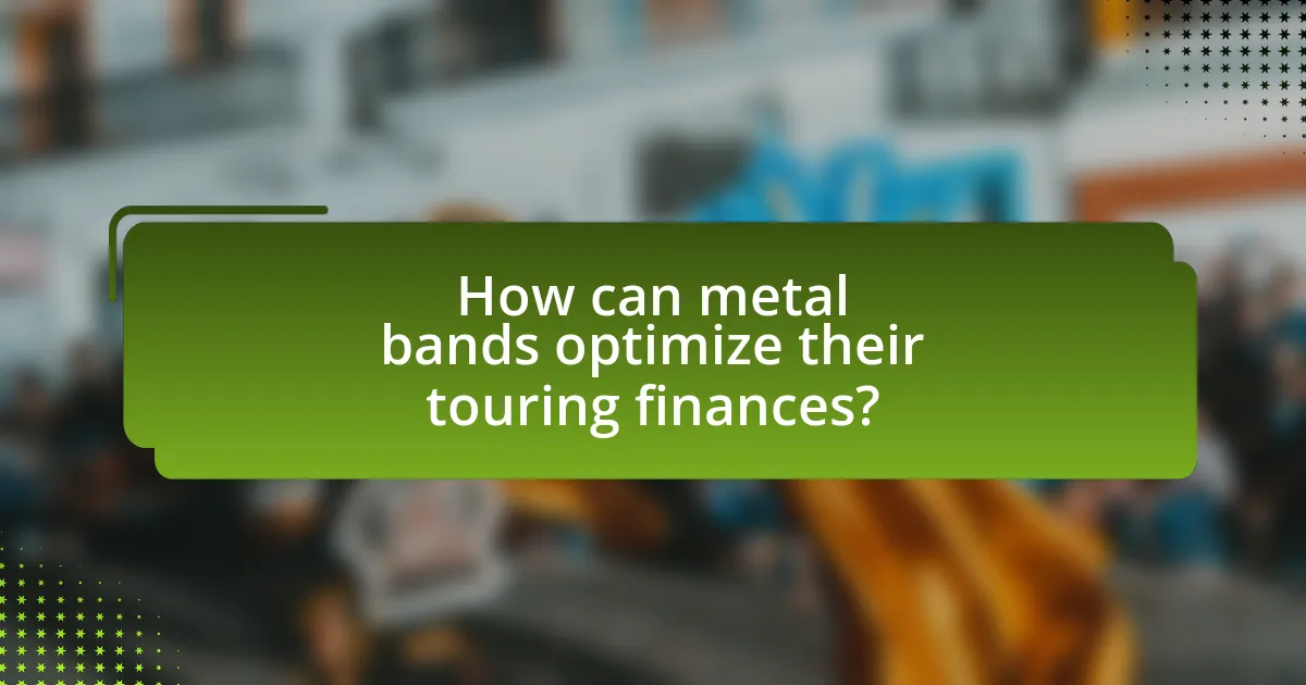 How can metal bands optimize their touring finances?