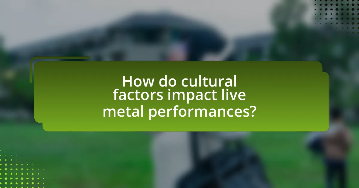 How do cultural factors impact live metal performances?