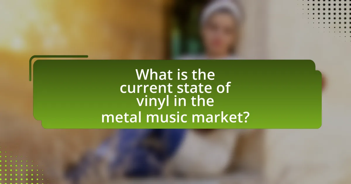 What is the current state of vinyl in the metal music market?